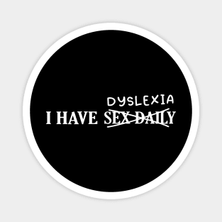 I Have Sex Daily Dyslexia Adult Humor Pun Magnet